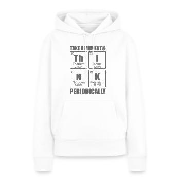 Nehmen Sie sich einen Moment Zeit und denken Sie regelmäßig nach Chemie - Frauen Premium Bio Hoodie - Weiß - Vorne - Julia (174cm)