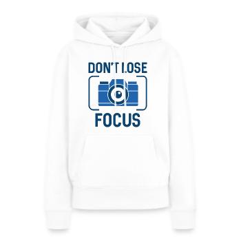Verlieren Sie nicht den Fokus - Frauen Premium Bio Hoodie - Weiß - Vorne - Julia (174cm)