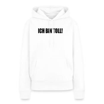 ICH BIN TOLL! - Frauen Premium Bio Hoodie - Weiß - Vorne - Julia (174cm)
