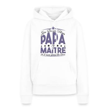J'ai deux titres Papa et Maître, Cadeau Papa. - Sweat à capuche Premium bio Femme - blanc - Devant - Julia (174cm)