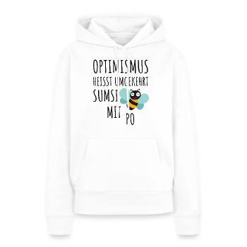 OPTIMISMUS HEISST UMGEKEHRT SUMSI MIT PO - Frauen Premium Bio Hoodie - Weiß - Vorne - Julia (174cm)