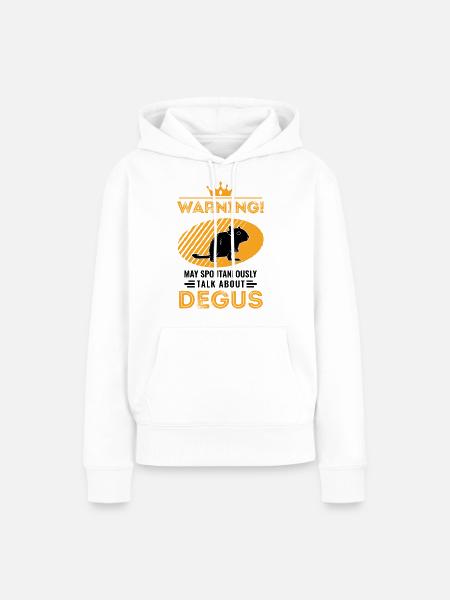 May spontaneously talk about Degus - Frauen Premium Bio Hoodie - Weiß