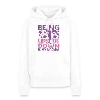 Being Upside Down Is My Normal Funny Gymnast Gift - Women’s Premium Organic Hoodie - white - Front - Julia (174cm)