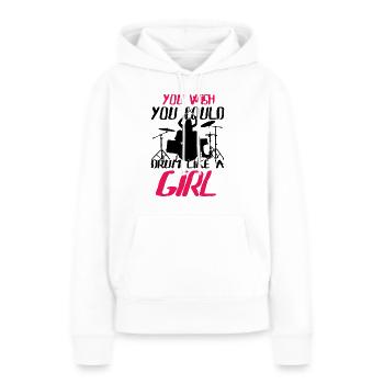 You Wish You Could Drum Like A Girl Percussionists - Frauen Premium Bio Hoodie - Weiß - Vorne - Julia (174cm)
