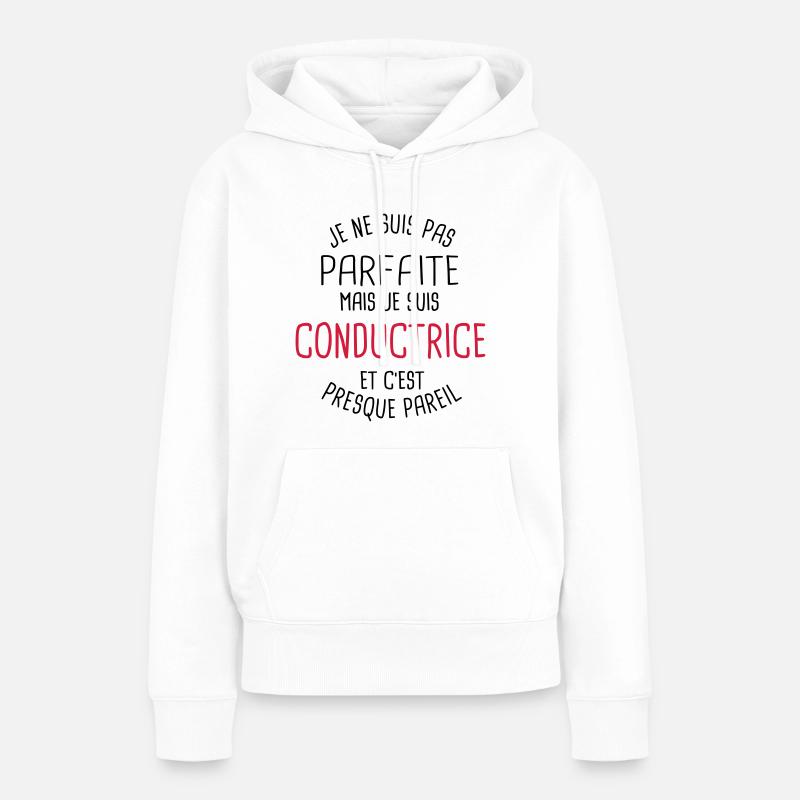 Pas parfaite mais conductrice - Sweat à capuche Premium bio Femme - blanc