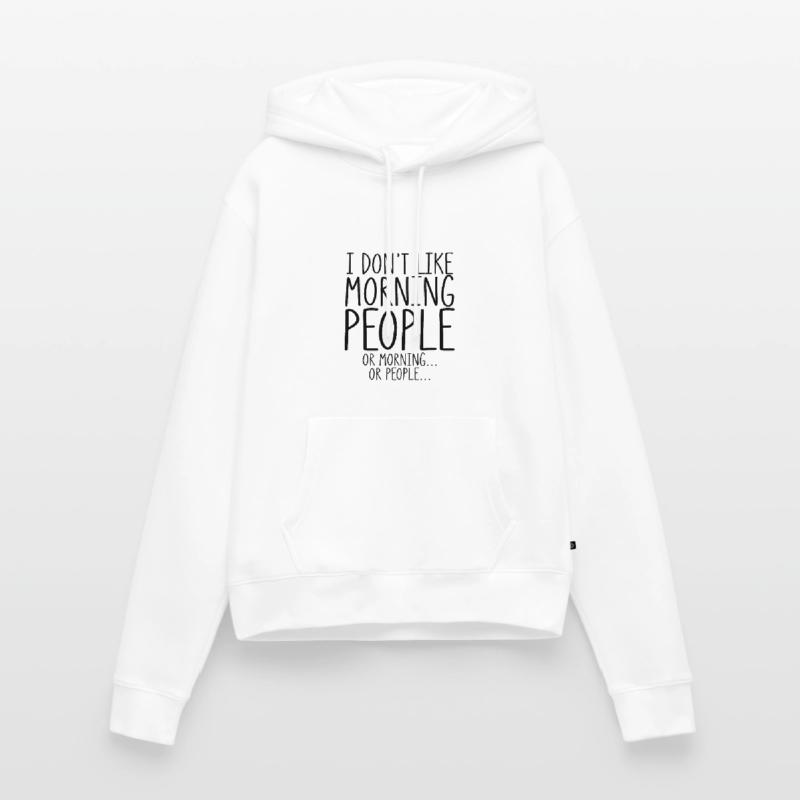 Sarkastische mögen keine Morgenmenschen oder Morgen oder Frauen Premium Bio Hoodie
