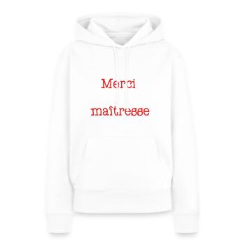 MERCI. MAÎTRESSE. MAÎTRE. MERCI MAÎTRESSE. MAITRE - Sweat à capuche Premium bio Femme - blanc - Devant - Julia (174cm)