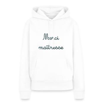 MAÎTRESSE. MAITRE. MERCI. MERCI MAÎTRESSE. MAITRE - Sweat à capuche Premium bio Femme - blanc - Devant - Julia (174cm)
