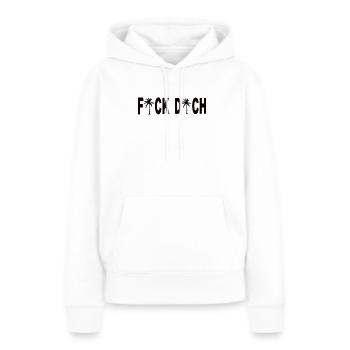 Fick Dich - Frauen Premium Bio Hoodie - Weiß - Vorne - Julia (174cm)