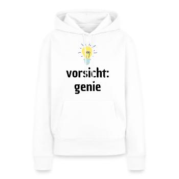 Vorsicht: Genie! - Frauen Premium Bio Hoodie - Weiß - Vorne - Julia (174cm)