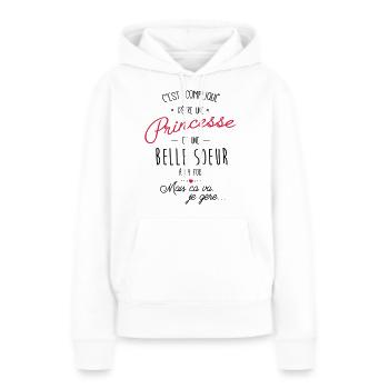 Compliqué d'être une princesse et une belle sœur - Sweat à capuche Premium bio Femme - blanc - Devant - Julia (174cm)