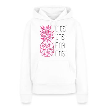 Dies Das Ananas - Frauen Premium Bio Hoodie - Weiß - Vorne - Julia (174cm)
