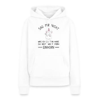 Du bist nicht mein Einhorn - lustiges Einhorn - Frauen Premium Bio Hoodie - Weiß - Vorne - Julia (174cm)