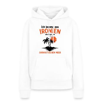 Ich Komme Aus Ironien - Frauen Premium Bio Hoodie - Weiß - Vorne - Julia (174cm)