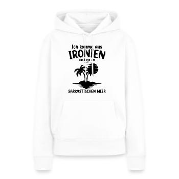Ich Komme Aus Ironien - Frauen Premium Bio Hoodie - Weiß - Vorne - Julia (174cm)