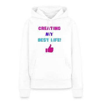 Creating My Best Life - Women’s Premium Organic Hoodie - white - Front - Julia (174cm)