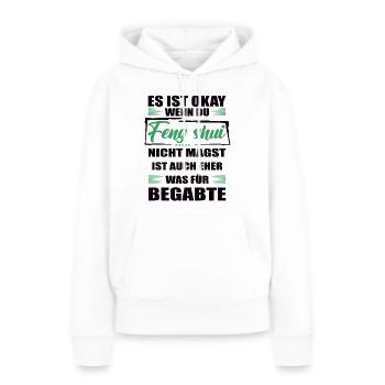 Feng shui Lustiger Spruch für Mann & Frau - Frauen Premium Bio Hoodie - Weiß - Vorne - Julia (174cm)