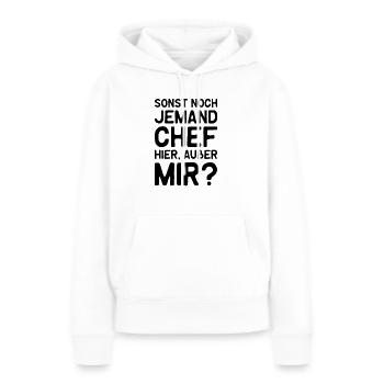 Sonst Noch Jemand Chef Hier Macho Patriarch - Frauen Premium Bio Hoodie - Weiß - Vorne - Julia (174cm)
