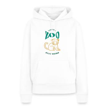 Life is a Zoo Stay Weird - Women’s Premium Organic Hoodie - white - Front - Julia (174cm)