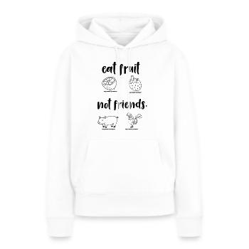 eat fruit not friends - Frauen Premium Bio Hoodie - Weiß - Vorne - Julia (174cm)
