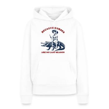 Because Horses are so last Season Alligator Girl - Women’s Premium Organic Hoodie - white - Front - Julia (174cm)