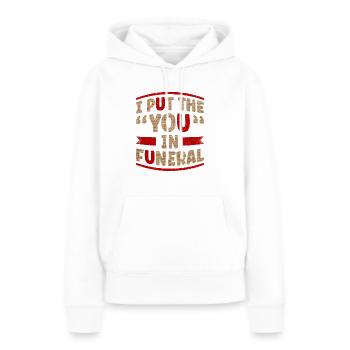 Ich Setze Das Du In Beerdigung - Frauen Premium Bio Hoodie - Weiß - Vorne - Julia (174cm)