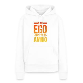 Votre ego n’est pas votre amigo - Sweat à capuche Premium bio Femme - blanc - Devant - Julia (174cm)