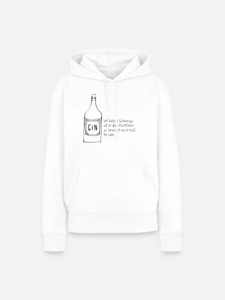 Gin ist keine Lösung - Frauen Premium Bio Hoodie - Weiß
