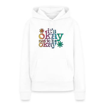 Es ist okay, nicht okay zu sein! - Frauen Premium Bio Hoodie - Weiß - Vorne - Julia (174cm)