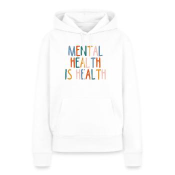 Mental Health Is Health ForMental Health Awareness - Frauen Premium Bio Hoodie - Weiß - Vorne - Julia (174cm)