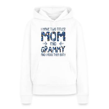 Ich habe zwei Titel, Mutter und Grammy - Frauen Premium Bio Hoodie - Weiß - Vorne - Julia (174cm)