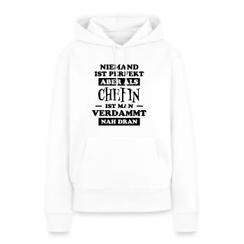 Chefin Spruch Familie Beruf Lustig Chefin Geschenk - Frauen Premium Bio Hoodie - Weiß - Vorne - Julia (174cm)