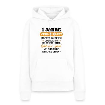 1 Jahre verheiratet zynisch 1 Hochzeitstag - Frauen Premium Bio Hoodie - Weiß - Vorne - Julia (174cm)