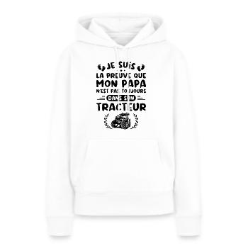 Je Suis La Preuve Que Mon Papa N'est Pas, Tracteur - Sweat à capuche Premium bio Femme - blanc - Devant - Julia (174cm)