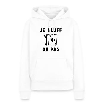 Je Bluff Ou Pas Poker Homme Femme Humour - Sweat à capuche Premium bio Femme - blanc - Devant - Julia (174cm)