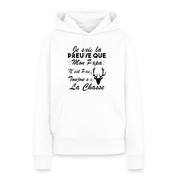 la preuve que mon papa pas toujours chasse - Sweat à capuche Premium bio Femme - blanc - Devant - Julia (174cm)