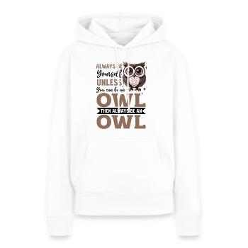 Drôle de hibou oiseau nocturne animal toujours être soi-même - Sweat à capuche Premium bio Femme - blanc - Devant - Julia (174cm)