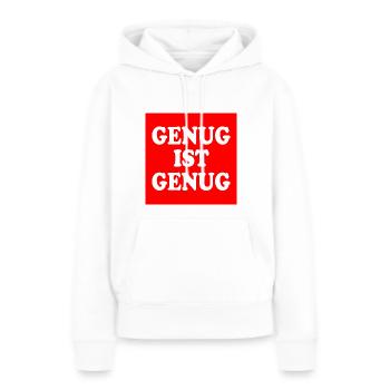 Genug ist genug - Frauen Premium Bio Hoodie - Weiß - Vorne - Julia (174cm)