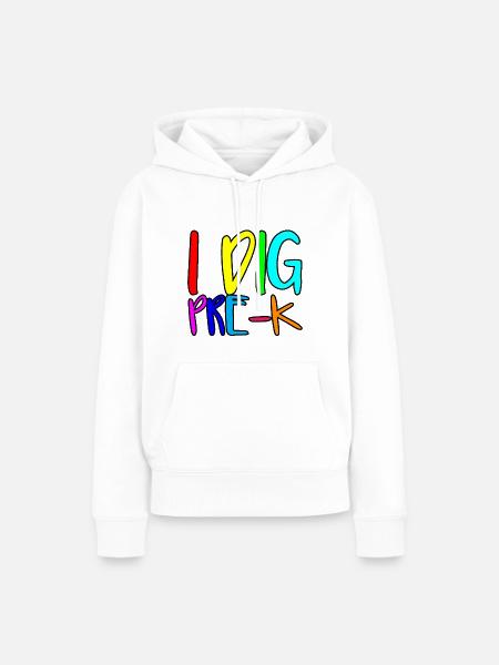 I Dig Pre-K 2 - Frauen Premium Bio Hoodie - Weiß