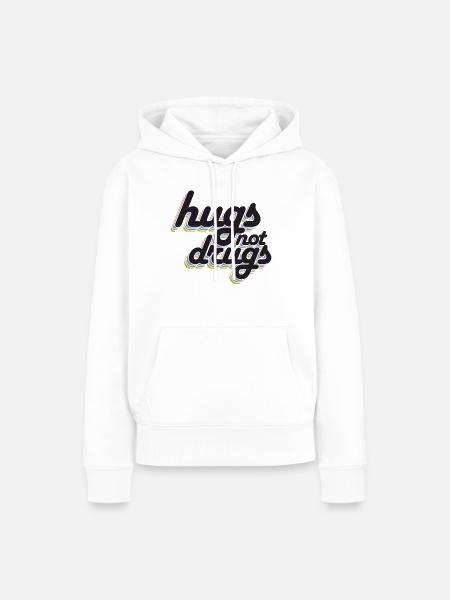 Umarmungen Statt Drogen - Frauen Premium Bio Hoodie - Weiß