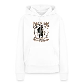 Sprechen In Die Leere, Podcasting Besessenheit - Frauen Premium Bio Hoodie - Weiß - Vorne - Julia (174cm)