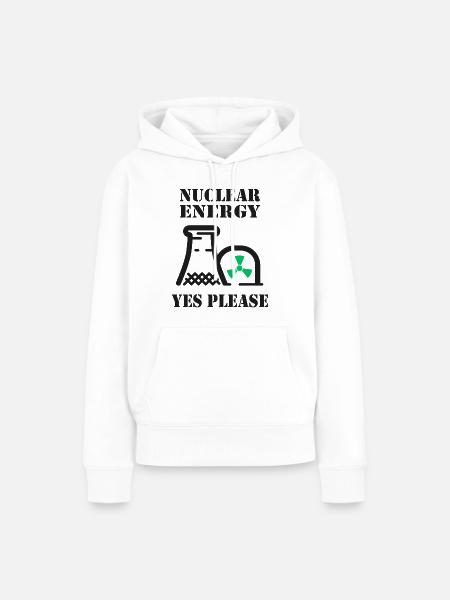 Nuclear Energy, Yes Please, Nuclear Power - Women’s Premium Organic Hoodie - white