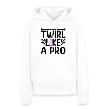 Twirler Majorette Twirl Like A Pro Baton Gift Idea - Women’s Premium Organic Hoodie - white - Front - Julia (174cm)