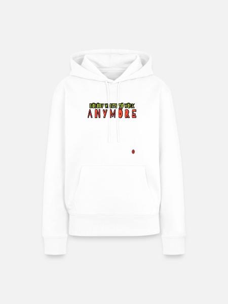 Niemand will mehr arbeiten - Frauen Premium Bio Hoodie - Weiß