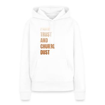 Glaube, Vertrauen Und Churro-staub - Frauen Premium Bio Hoodie - Weiß - Vorne - Julia (174cm)
