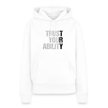 faites confiance à vos capacités - Motivation - Sweat à capuche Premium bio Femme - blanc - Devant - Julia (174cm)