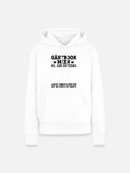80 Geburtstag Plattdeutsch Gästebuch Norddeutsch - Frauen Premium Bio Hoodie - Weiß