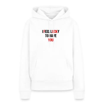 Je me sens chanceux de t’avoir - va te faire foutre - Sweat à capuche Premium bio Femme - blanc - Devant - Julia (174cm)