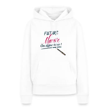Future Mariée EVJF On Signe Tous Cadeau Mariage - Sweat à capuche Premium bio Femme - blanc - Devant - Julia (174cm)