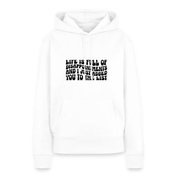 La vie est pleine de déceptions et je viens d’ajouter - Sweat à capuche Premium bio Femme - blanc - Devant - Julia (174cm)